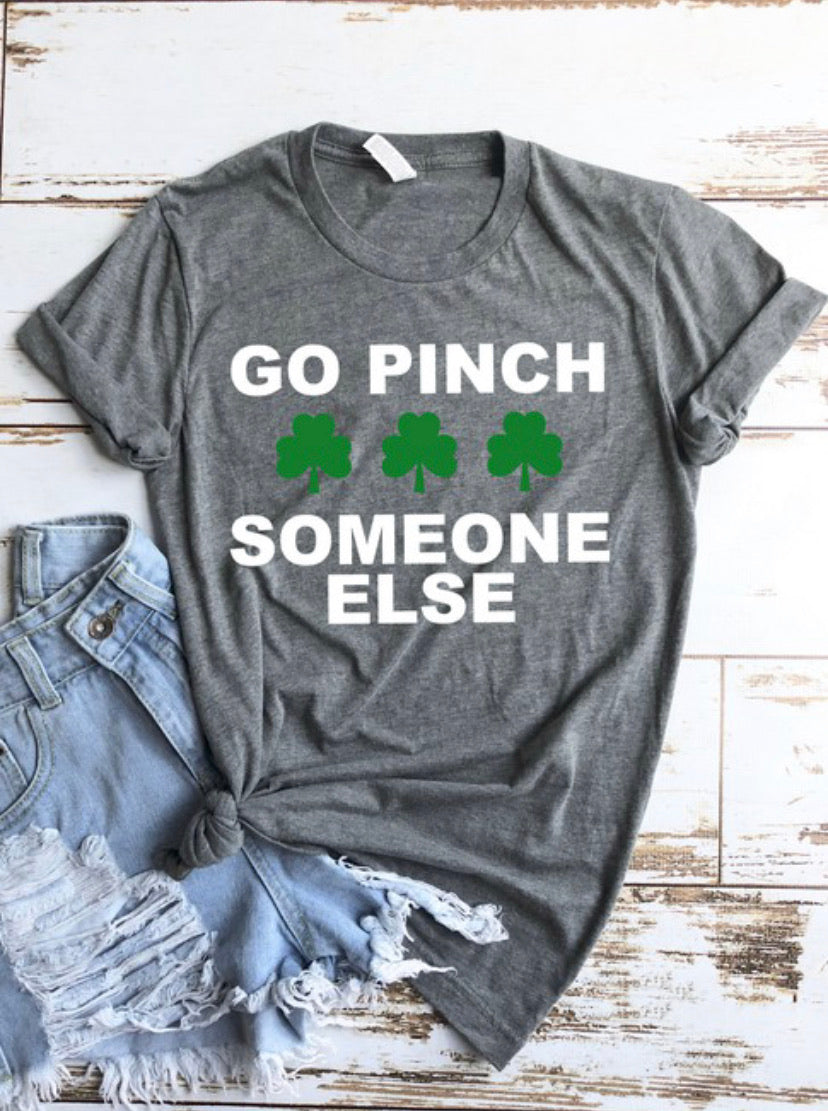 Go Pinch Someone Else Tee